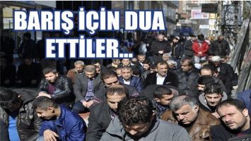 BARIŞ İ&Ccedil;İN DUA ETTİLER...