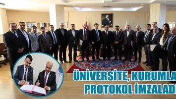 &Uuml;NİVERSİTE, KURUMLARLA PROTOKOL İMZALADI...