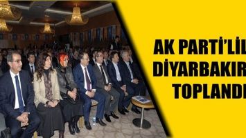 AK PARTİ&rsquo;LİLER DİYARBAKIR&rsquo;DA TOPLANDI...