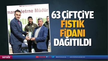 63 &Ccedil;ift&ccedil;iye Fıstık Fidanı Dağıtıldı