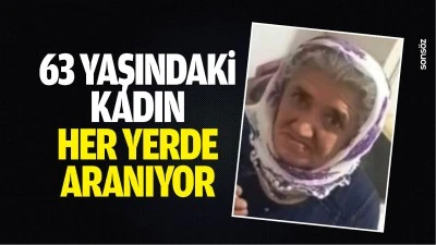 63 yaşındaki kadın, her yerde aranıyor