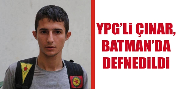 YPG’Lİ ÇINAR, BATMAN’DA DEFNEDİLDİ