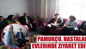 PAMUK&Ccedil;U, HASTALARI EVLERİNDE ZİYARET EDİYOR
