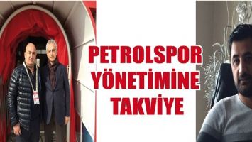 PETROLSPOR Y&Ouml;NETİMİNE TAKVİYE