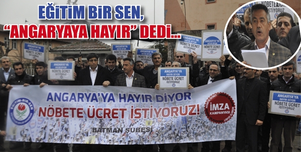 EĞİTİM BİR SEN, &ldquo;ANGARYAYA HAYIR&rdquo; DEDİ...