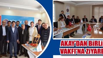 AKAY&rsquo;DAN BİRLİK VAKFI&rsquo;NA ZİYARET