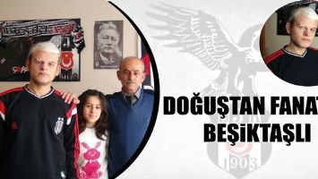 DOĞUŞTAN FANATİK BEŞİKTAŞLI