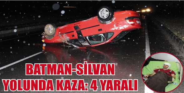 BATMAN-SİLVAN YOLUNDA KAZA: 4 YARALI