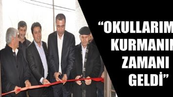 &Ouml;ZDEMİR &ldquo;OKULLARIMIZI KURMANIN ZAMANI GELDİ&rdquo;