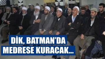 DİK, BATMAN&rsquo;DA MEDRESE KURACAK...