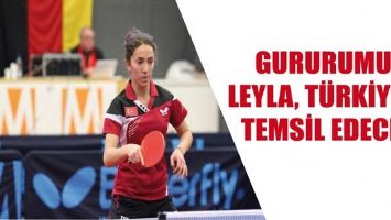 GURURUMUZ LEYLA, T&Uuml;RKİYE&rsquo;Yİ TEMSİL EDECEK