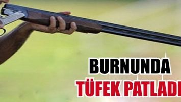 BURNUNDA T&Uuml;FEK PATLADI...