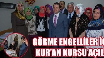 G&Ouml;RME ENGELLİLER İ&Ccedil;İN KUR'AN KURSU A&Ccedil;ILDI