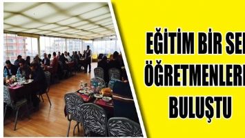 EĞİTİM BİR SEN, &Ouml;ĞRETMENLERLE BULUŞTU