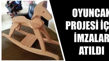 OYUNCAK PROJESİ İ&Ccedil;İN İMZALAR ATILDI