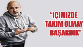 ALPASLAN "İ&Ccedil;İMİZDE TAKIM OLMAYI BAŞARDIK"