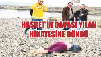HASRET&rsquo;İN DAVASI YILAN HİKAYESİNE D&Ouml;ND&Uuml;