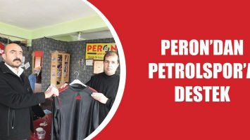PERON&rsquo;DAN PETROLSPOR&rsquo;A DESTEK