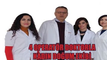 4 OPERAT&Ouml;R DOKTORLA KADIN DOĞUM EKİBİ
