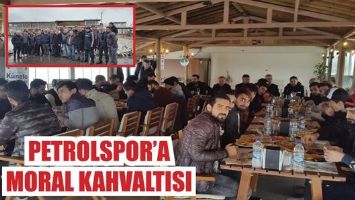 PETROLSPOR&rsquo;A MORAL KAHVALTISI