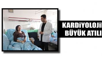 KARDİYOLOJİDE B&Uuml;Y&Uuml;K ATILIM....