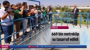669 bin metrek&uuml;p su tasarruf edildi