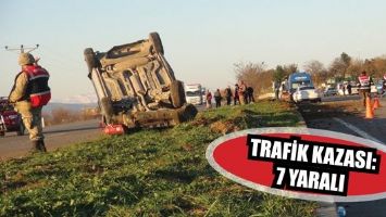 TRAFİK KAZASI: 7 YARALI