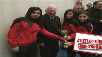 ATLETLER, T&Uuml;RKİYE ŞAMPİYONU OLDU