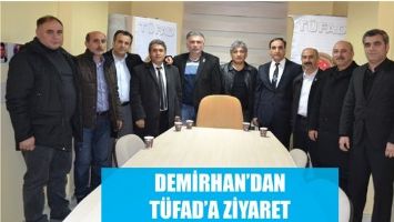 DEMİRHAN&rsquo;DAN T&Uuml;FAD&rsquo;A ZİYARET