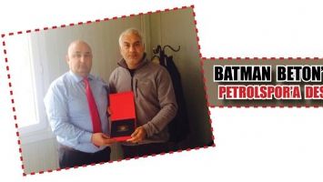 BATMAN BETON&rsquo;DAN PETROLSPOR&rsquo;A DESTEK