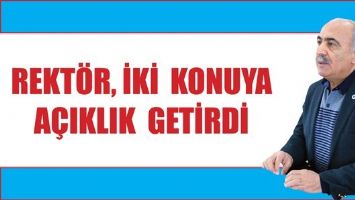 REKT&Ouml;R, İKİ KONUYA A&Ccedil;IKLIK GETİRDİ