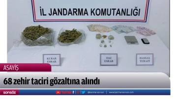 68 zehir taciri g&ouml;zaltına alındı