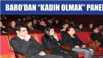 BARO&rsquo;DAN &ldquo;KADIN OLMAK&rdquo; PANELİ