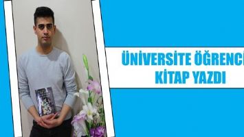 &Uuml;NİVERSİTE &Ouml;ĞRENCİSİ KİTAP YAZDI