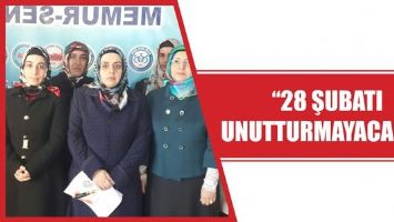 &ldquo;28 ŞUBATI UNUTTURMAYACAĞIZ&rdquo;