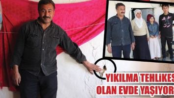 YIKILMA TEHLİKESİ OLAN EVDE YAŞIYORLAR