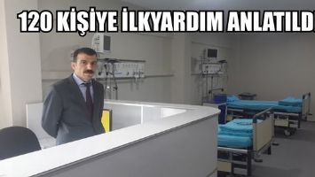 120 KİŞİYE İLKYARDIM ANLATILDI