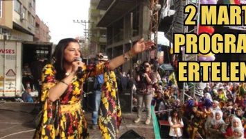 2 MART PROGRAMI ERTELENDİ