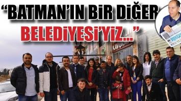 &ldquo;BATMAN&rsquo;IN BİR DİĞER BELEDİYESİ&rsquo;YİZ...&rdquo;