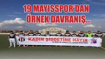 19 MAYISSPOR&rsquo;DAN &Ouml;RNEK DAVRANIŞ...