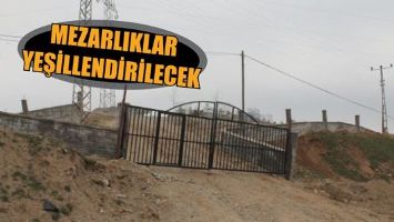 MEZARLIKLAR YEŞİLLENDİRİLECEK