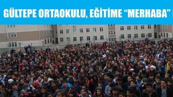 G&Uuml;LTEPE ORTAOKULU, EĞİTİME &ldquo;MERHABA&rdquo; DEDİ