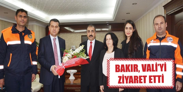 BAKIR, VALİ&rsquo;Yİ ZİYARET ETTİ