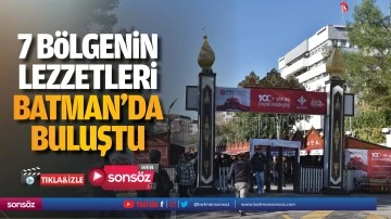 7 b&ouml;lgenin lezzetleri, Batman&rsquo;da buluştu