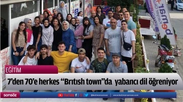 7&rsquo;den 70&rsquo;e herkes &ldquo;Brıtısh town"da yabancı dil &ouml;ğreniyor