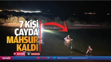 7 Kişi &ccedil;ayda mahsur kaldı