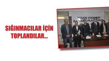 SIĞINMACILAR İ&Ccedil;İN TOPLANDILAR...