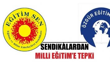 SENDİKALARDAN MİLLİ EĞİTİM&rsquo;E TEPKİ...