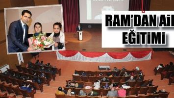RAM&rsquo;DAN AİLE EĞİTİMİ