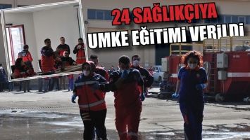 24 SAĞLIK&Ccedil;IYA UMKE EĞİTİMİ VERİLDİ